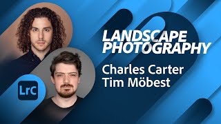 Landscape Photography Best Practices with Charles Carter | Adobe Live