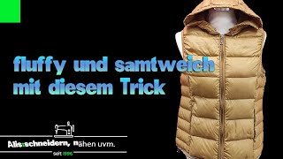 Mit diesem Trick wird alles fluffy und samtweich! Daunenjacken und Westen mit Daune! DIY