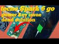 tecno spark 6 go dead solution | power key issue solved