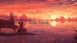 Idhu Varai [Slowed+Reverbed] | Tamil Lofi | LofiMood | Cover