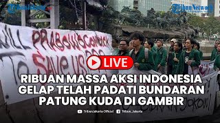 🔴LIVE: SITUASI TERKINI Demo Mahasiswa 'Indonesia Gelap' di Patung Kuda, Massa: Di Mana Otaknya!?