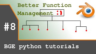 Blender Game Engine Python Tutorial #8 | Better Function Management