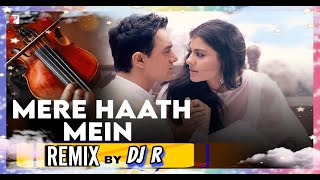Mere Haath Mein - Remix |Dj R | | Amir Khan & Kajol | 2022 | New Remix for Love