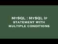MySQL : MySQL If statement with multiple conditions
