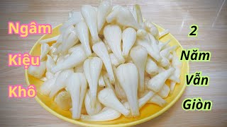 Bí Quyết Ngâm Kiệu Không Cho Nước Giòn Trong Trắng Tinh Để Đựơc Hai Ba Năm | hvmd 467