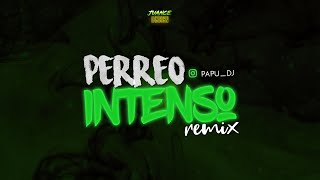 PERREO INTENSO REMIX😈 - PAPU DJ