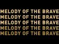 Melody of the Brave (Official Lyric Video)