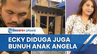 Ecky Pelaku Mutilasi Diduga Juga Bunuh Anak Angela, Polisi Bakal Selidiki Lagi Kasus Kematian Anna