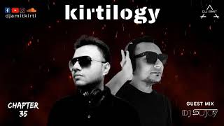 KIRTILOGY CHAPTER 35 - DJ AMIT x DJ SUJOY