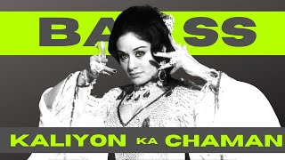 Kaliyon Ka Chaman BASS BOOSTED (Official remix)