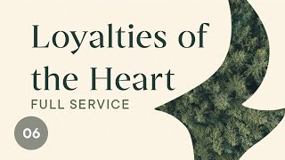 Loyalties of the Heart | St. Peter's Fireside | Sunday Morning Live Service | 02/16/2025