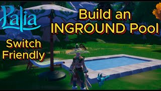 Build an INground Pool in Palia *Switch Friendly*