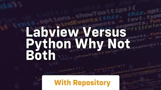 Labview versus python why not both