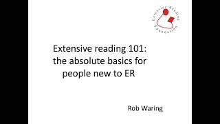 Rob Waring: Extensive reading 101 the absolute basics for people new to ER
