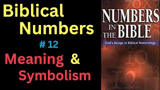 Biblical Number #12 in the Bible – Meaning and Symbolism