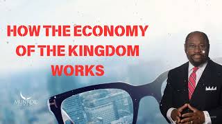 How The Economy of The Kingdom Works: Dr. Myles Munroe on Kingdom Economy |  Munroe Global Message