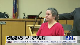 Woman sentenced for killing Canton teacher in DUI crash