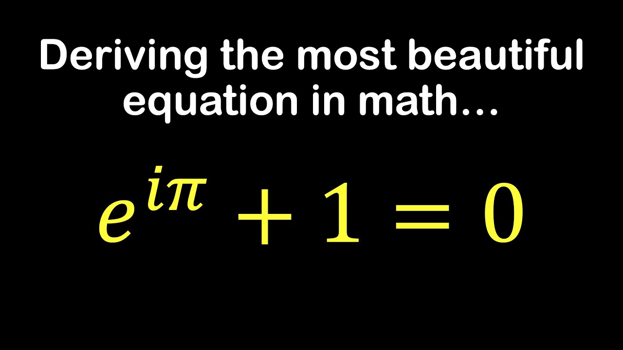 Deriving The Most Beautiful Equation In Math | Euler Formula And ...