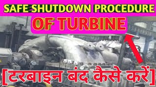 Safe Shutdown Procedure Of Steam Turbine || Turbine को बंद कैसे किया जाता है हिंदी में समझें ||