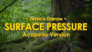 Jessica Darrow Surface Pressure (From Encanto Sing Along) Acapella (Slowed + Reverb)