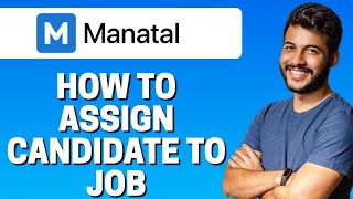 How to Assign Candidate to Job in Manatal 2022