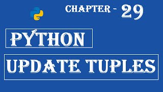 Update Tuples - Python Tutorial - w3Schools Chapter-29 English