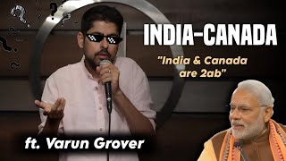 VARUN GROVER ROASTING MODI | INDIA \u0026 CANADA Friendship. #roast