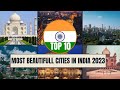 Top 10 Most Beautiful Cities In India 2023