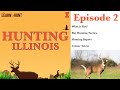 Ep. 02 | Hunting Illinois: How to Hunt the Rut