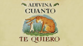 ADIVINA CUÁNTO TE QUIERO por Sam McBratney - cuentos infantiles