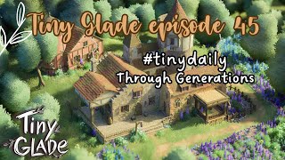 TINY GLADE | Episode 45 | Through Generations | #tinydaily | in-game sounds only