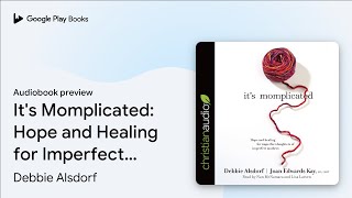 It's Momplicated: Hope and Healing for… by Nan McNamara · Audiobook preview