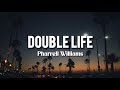 Pharrell Williams - Double Life (Lyrics)