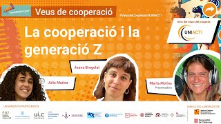 La cooperació i la generació Z #3 | #VeusDeCooperacióUNIACT!