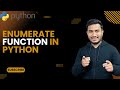 Enumerate Function in Python  | The Complete Python Course | Basic to Advance |  Python Tutorial