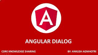 Angular Tutorial For Beginners : Angular Dialog Part 14 Core Knowledge Sharing