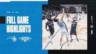 FULL GAME HIGHLIGHTS: MAGIC VS. PELICANS | 4.3.24