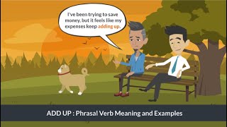 ADD UP -  Phrasal Verb Meaning and Examples in English || Common English Phrasal Verbs