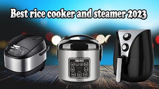 Best rice cooker and steamer 2023 | Top 5 Best rice cooker and steamer You Can Buy