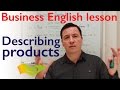 Business English lesson: describing products with descriptive vocabulary