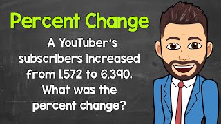 How to Calculate Percent Change | Example 3 | Math with Mr. J