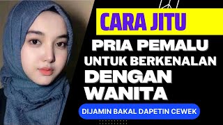 COWOK PEMALU WAJIB NONTON | Cara Berkenalan dengan Cewek untuk Cowok Pemalu