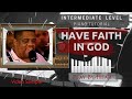 Have Faith In God | PlaybyHear.com | Intermediate Piano Tutorial