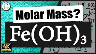 How to find the molar mass of Fe(OH)3 (Iron (III) Hydroxide)