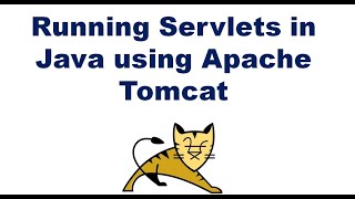 Running Servlets in Java using Apache Tomcat