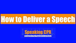 How to Deliver a Speech - Be a Dynamic Presenter