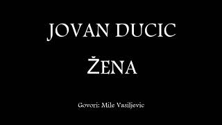 Zavodljive Reči: Jovan Dučić - Žena (Govori: Mile Vasiljević)