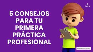 ⚡ 5 CONSEJOS PARA TU PRIMERA PRÁCTICA PROFESIONAL ⚡