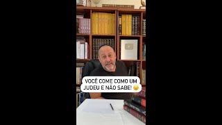 Você come como um Judeu e não sabe!