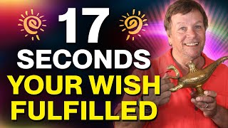 17 Second Manifestation Technique – Your Wish Fulfilled Law of Attraction